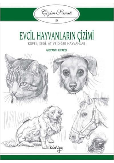 Çizim Sanatı Serisi 9 - Evcil Hayvanların Çizimi