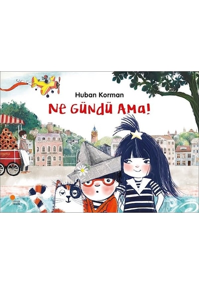 Ne Gündü Ama! - Huban Korman - Günışığı Kitaplığı