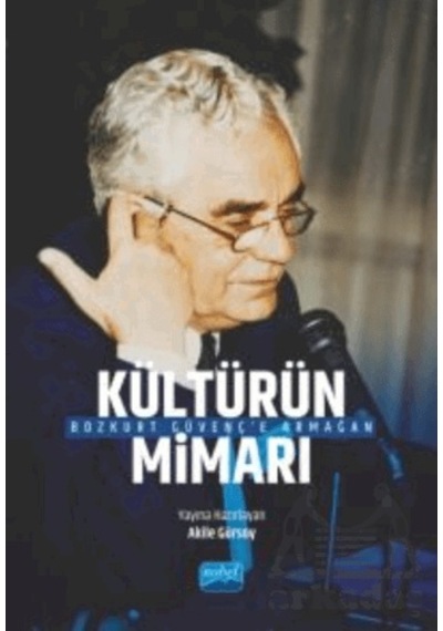 Kültürün Mimarı Bozkurt Güvenç E Armağan