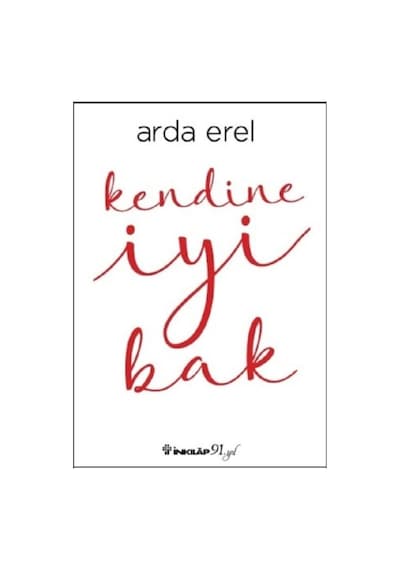 Kendine İyi Bak - Arda Erel - İnkılap Kitabevi