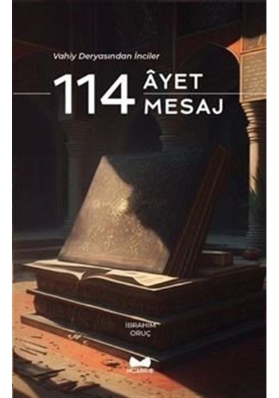 114 Ayet 114 Mesaj - Vahiy Deryasından İnciler - İbrahim Oruç - Muarrib