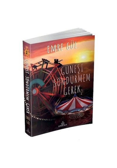 Güneşi Söndürmem Gerek-2 - Emre Gül - Ephesus Yayınları