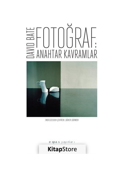 Fotoğraf: Anahtar Kavramlar - David Bate - Espas Sanat Kuram Yayınları