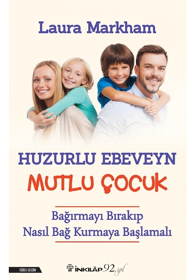 Huzurlu Ebevyn Mutlu Çoçuk Laura Markham İnkılap Kitabevi