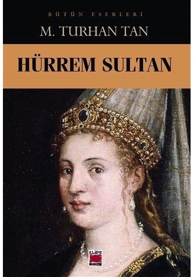 Hürrem Sultan / M. Turhan Tan