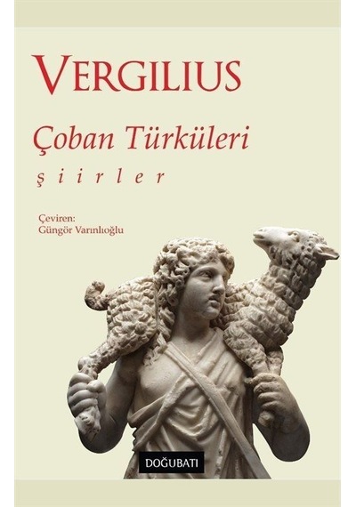 Çoban Türküleri - Şiirler - Publius Vergilius Maro - Doğu Batı Yayınları