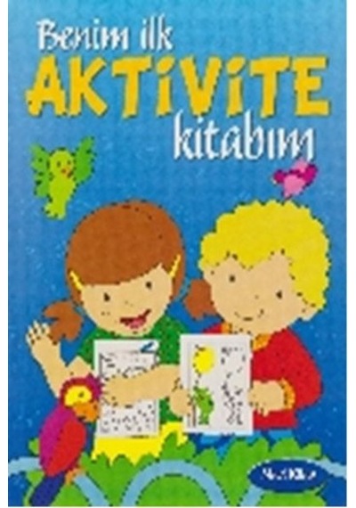 Benim İlk Aktivite Kitabım-Mavi Kitap- Parıltı Yayınları