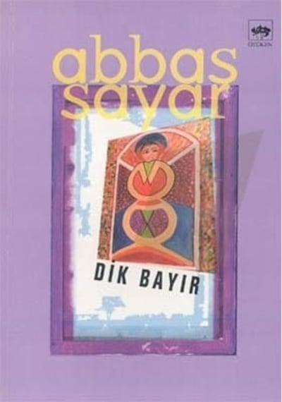 Dik Bayır - Abbas Sayar - Ötüken Neşriyat
