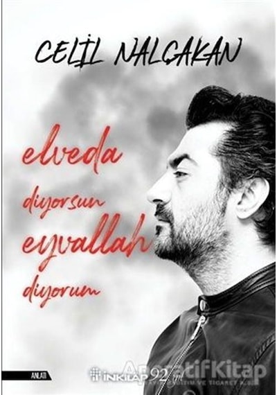 Elveda Diyorsun Eyvallah Diyorum - Celil Nalçakan - İnkılap Kitabevi