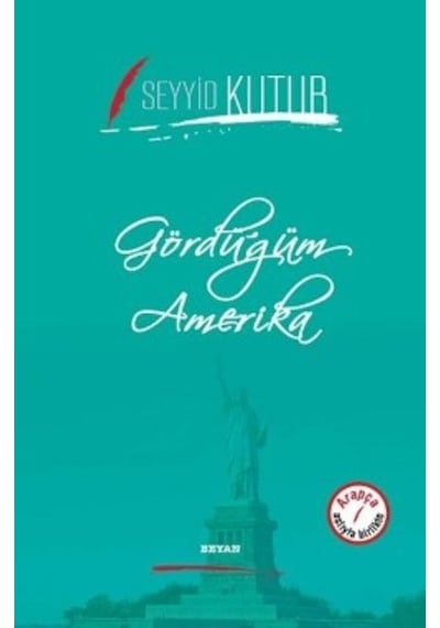 Gördüğüm Amerika Seyyid Kutub. Ciltli