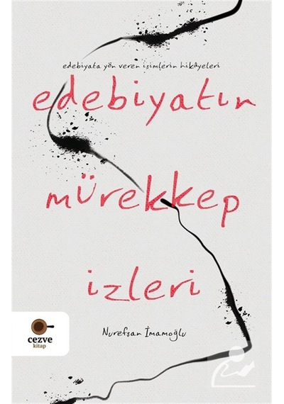 Edebiyatın Mürekkep İzleri / Nurefşan İmamoğlu