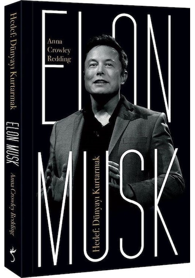 Elon Musk - Hedef: Dünyayı Kurtarmak - Anna Crowley Redding - İndigo Kitap