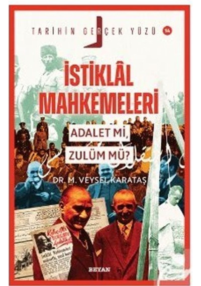 İstiklal Mahkemeleri Adalet Mi, Zulüm Mü / Dr. M. Veysel Kar...