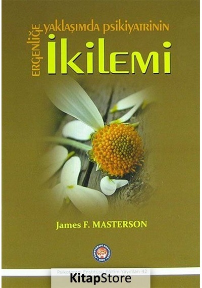 Ergenliğe Yaklaşımda Psikiyatrinin İkilemi - James F. Masterson - Psikoterapi Enstitüsü