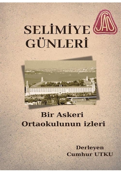 Selimiye Günleri Bir Askeri Ortaokulun İzleri / Cumhur Utku