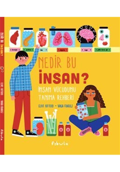 Nedir Bu İnsan İnsan Vücudunu Tanıma Rehberi / Clive Gifford