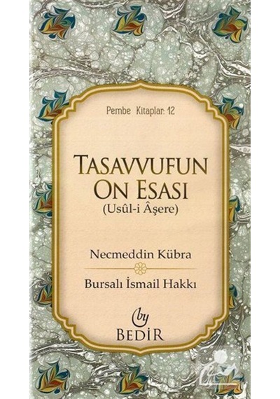 Tasavvufun On Esası / Şeyh Necmüddin Kübra 9786055657390