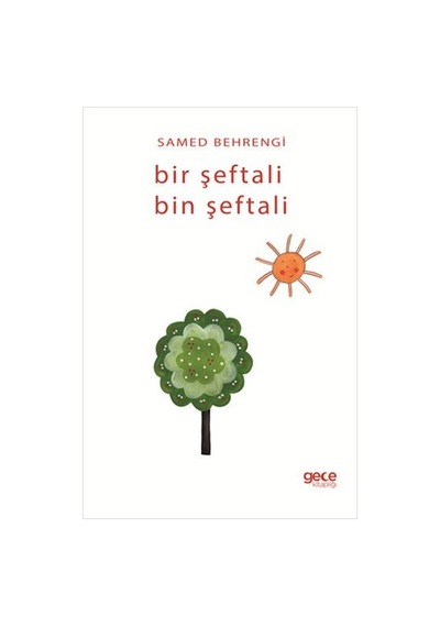 Bir Şeftali Bin Şeftali - Samed Behrengi - Gece Kitaplığı