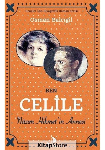 Ben Celile Nazım Hikmet'In Annesi / Osman Balcıgil
