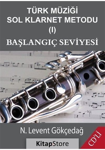 Türk Müziği Sol Klarnet Metodu 1 - N. Levent Gökçedağ