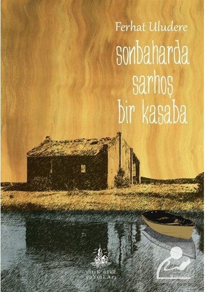 Mercankitap Sonbaharda Sarhoş Bir Kasaba / Ferhat Uludere