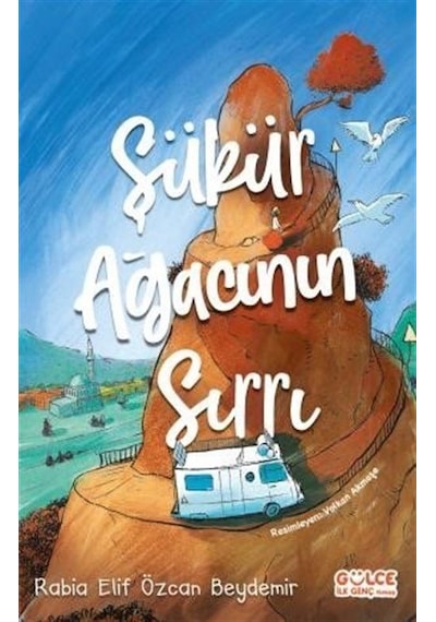Şükür Ağacının Sırrı - Rabia Elif Özcan Beydemir - Gülce Çocuk