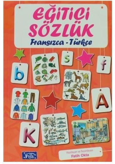 Eğitici Sözlük - Fransızca / Türkçe - Fatih Okta - Parıltı Yayınları