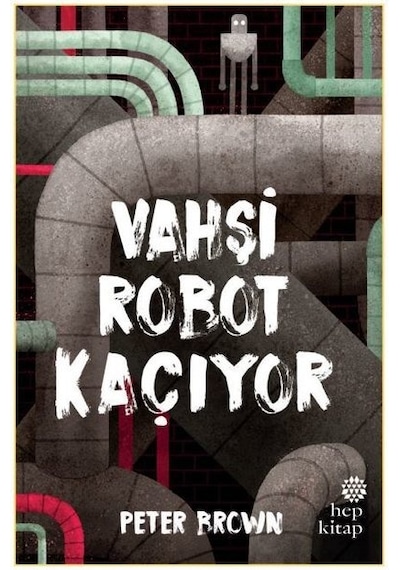 Vahşi Robot Kaçıyor - Peter Brown - Hep Kitap