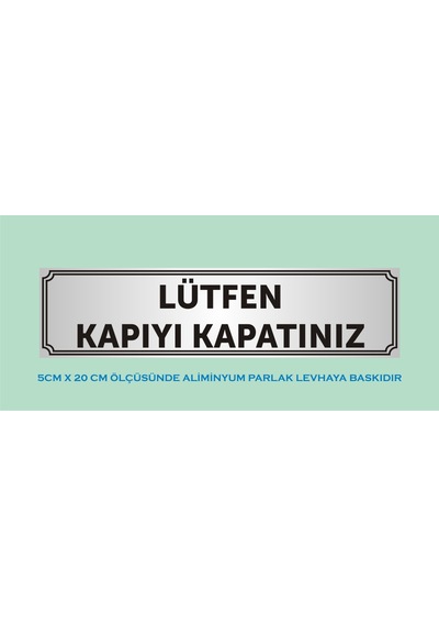 Lütfen Kapıyı Kapatınız Levhası , Aliminyum Metal 5cm X 20cm