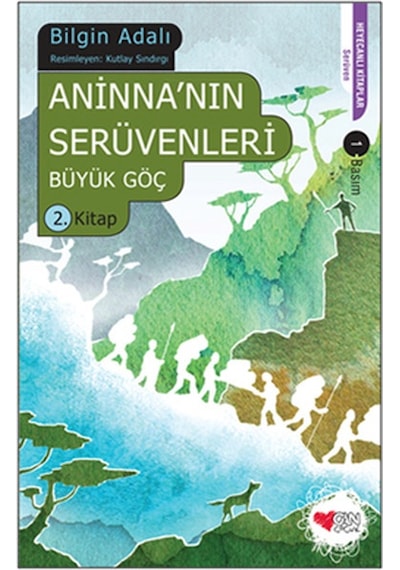 Aninna'nın Serüvenleri 2 - Büyük Göç - Bilgin Adalı - Can Çocuk Yayınları
