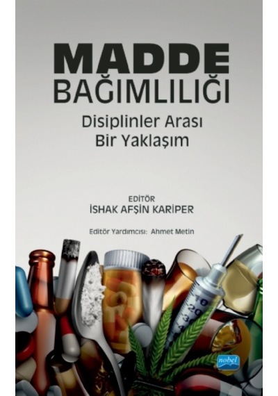 Madde Bağımlılığı: Disiplinler Arası Bir Yaklaşım - Nobel Akademik Yayıncılık