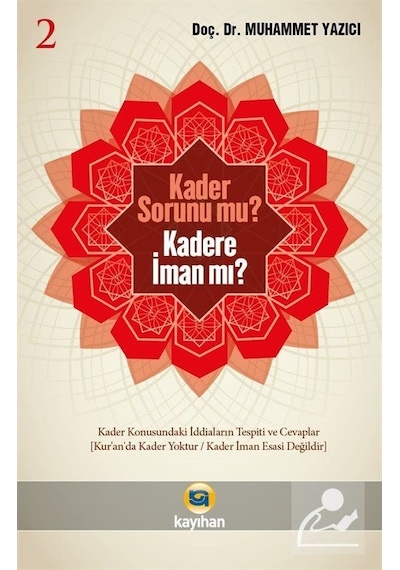 Kader Sorunu Mu? Kadere İman  Mı? 2 - Muhammet Yazıcı - Kayıhan Yayınları