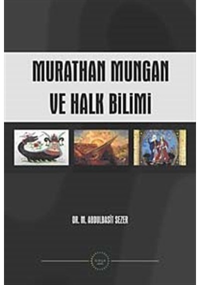 Murathan Mungan ve Halk Bilimi - M. Abdülbasit Sezer - Maya Akademi