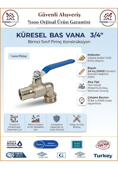Trendhomm Küresel Bas Vana 3/4'' - %100 Prinç Malzeme 3/4''