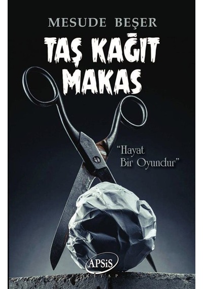 Taş Kağıt Makas / Mesude Beşer