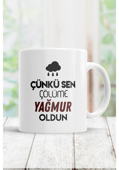 Çünkü Sen Çölüme Yağmur Oldun Kupa Bardak Beyaz