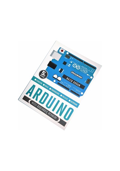 Arduino Hızlı Başlangıç Rehberi Arduino Kurulum Shield Programlama Kütüphane Robot Proje Tasarım