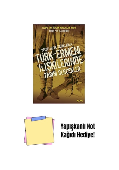 Belgeler Ve Tanıklarla Türk - Ermeni İlişkilerinde Tarihi Gerçekler + Yapışkanlı Not Kağıdı