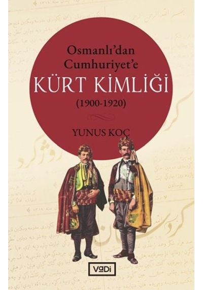 Osmanlı Dan Cumhuriyet E Kürt Kimliği 1900-1920 - Yqbx-619786