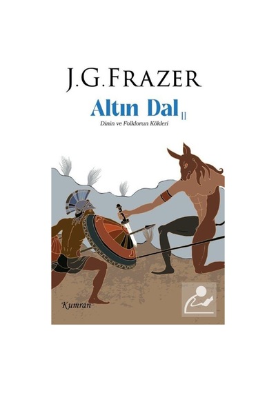 Altın Dal 2 / Dinin Ve Folklorun Kökleri / James George Frazer