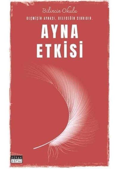 Ayna Etkisi - Bilincin Okulu - Siyah Beyaz