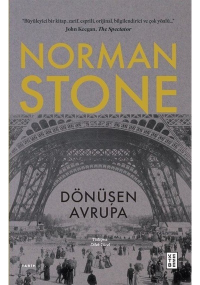 Dönüşen Avrupa 1878 - 1919 - Norman Stone - Ketebe