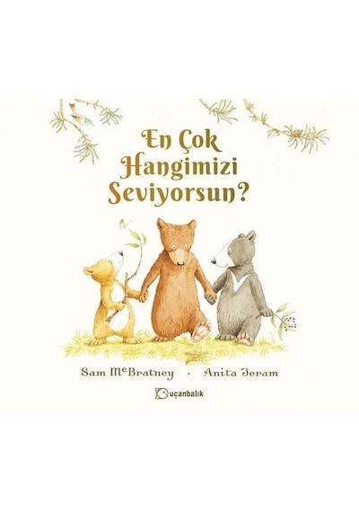 En Çok Hangimizi Seviyorsun? - Sam McBratney - Uçanbalık Yayıncılık