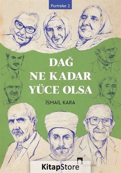 Dağ Ne Kadar Yüce Olsa / Portreler 2 / İsmail Kara