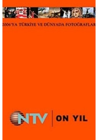 Ntv On Yıl Türkiye'de ve Dünyada Fotoğraflarla Bir Yıl