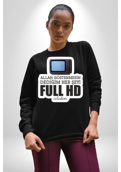 Allah Göstermesin Dediğim Her Şeyi Full Hd İzledim Yazılı Unisex Siyah Sweatshirt Siyah