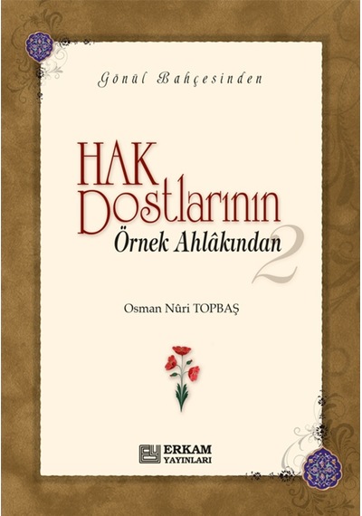 Hak Dostlarının Örnek Ahlakından - 2 - Osman Nuri Topbaş 9789944832984