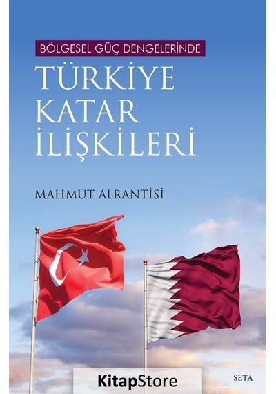 Bölgesel Güç Dengelerinde Türkiye Katar Ilişkileri / Mahmut Al...