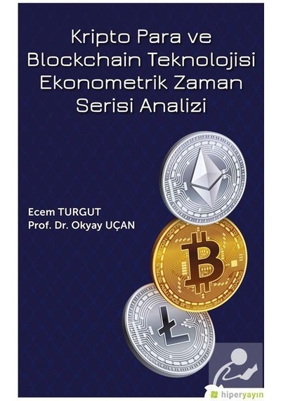 Kripto Para ve Blockchain Teknolojisi Ekonometrik Zaman Serisi Analizi - Ecem Turgut - Hiperlink