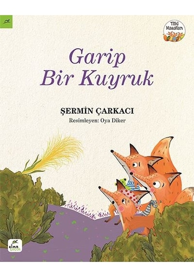 Garip Bir Kuyruk Tilki Masalları - Şermin Yaşar - Elma Yayınevi